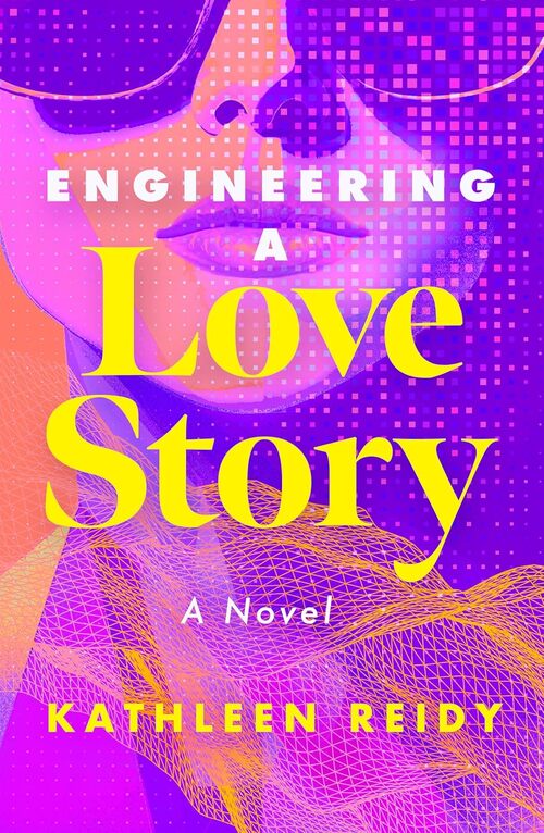 Engineering a Love Story by Kathleen Reidy