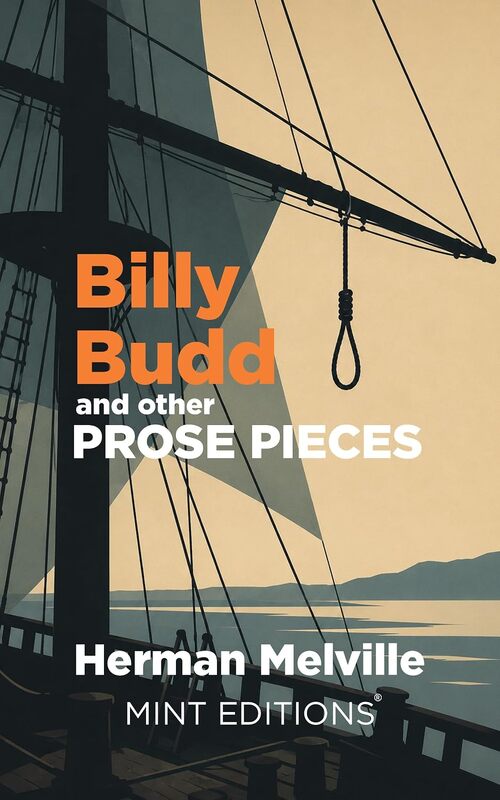 Billy Budd and other Prose Pieces by Herman Melville