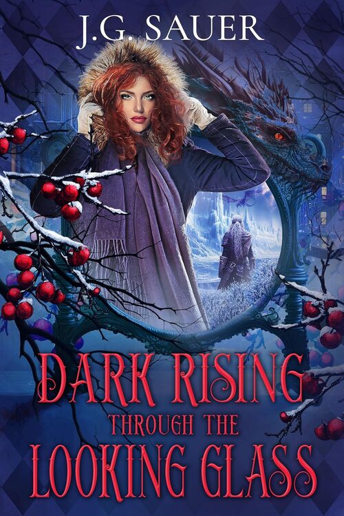 Dark Rising Through the Looking Glass by J G Sauer