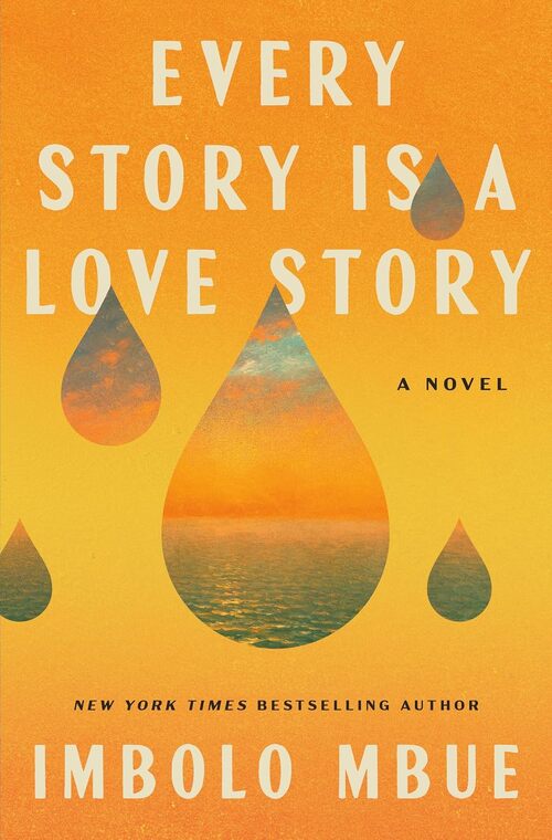 Every Story Is a Love Story by Imbolo Mbue