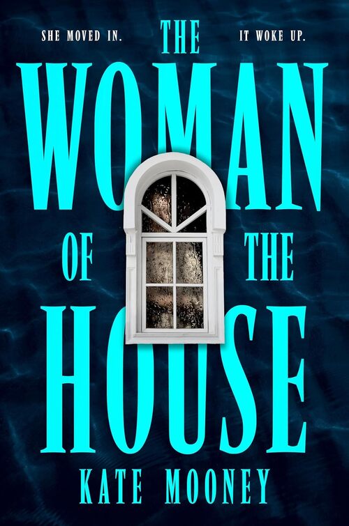 The Woman Of The House by Kate Mooney