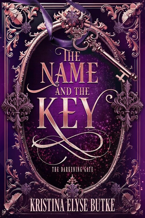 The Name and the Key by Kristina Elyse Butke