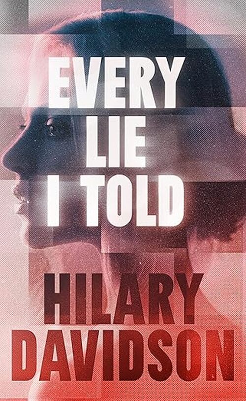 Every Lie I Told by Hilary Davidson