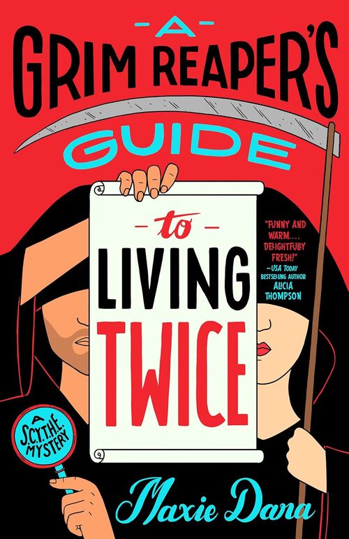 A Grim Reaper's Guide to Living Twice by Maxie Dara