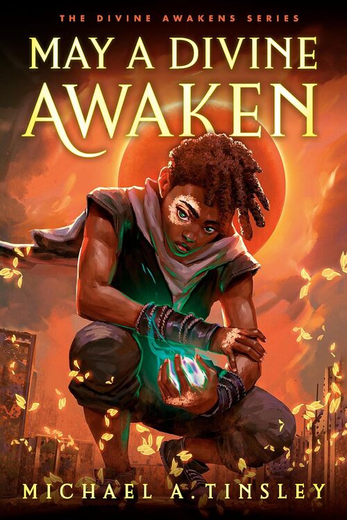 May a Divine Awaken by Michael A. Tinsley
