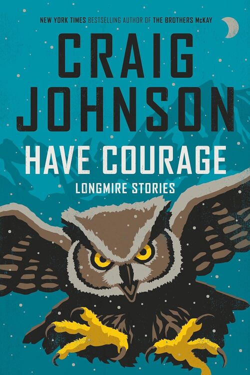 Have Courage by Craig Johnson