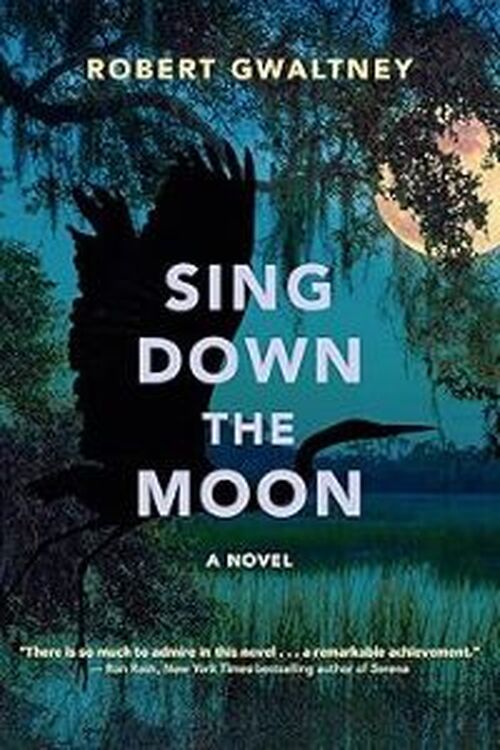 Sing Down the Moon by Robert Gwaltney