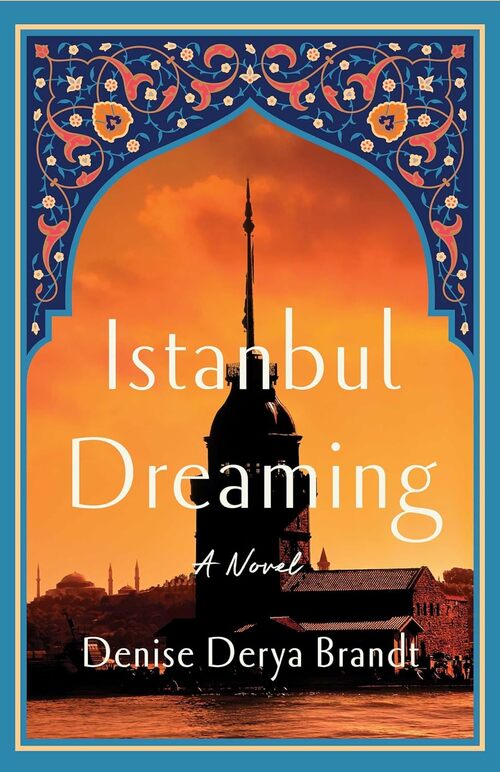 Istanbul Dreaming by Denise Derya Brandt