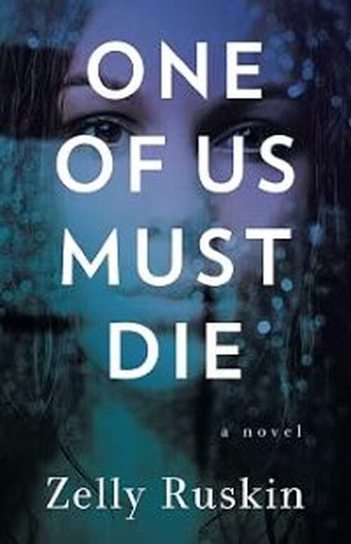 One of Us Must Die by Zelly Ruskin
