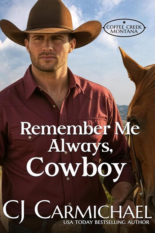 Remember Me Always, Cowboy by C.J. Carmichael