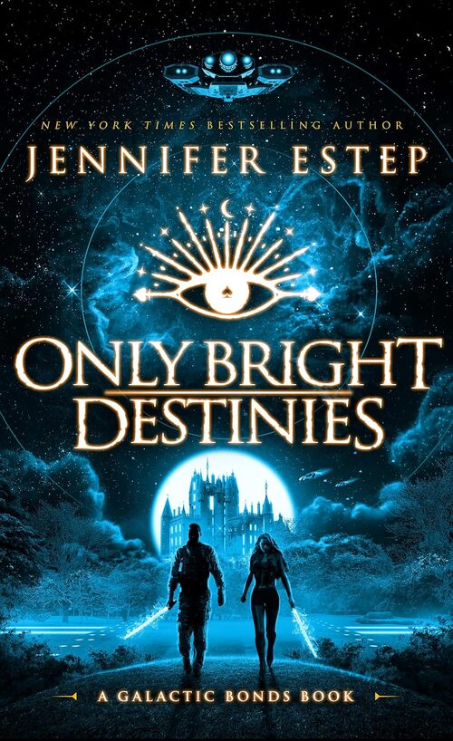 Only Bright Destinies by Jennifer Estep