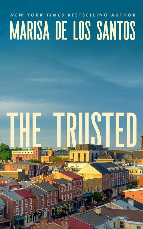 The Trusted by Marisa de los Santos