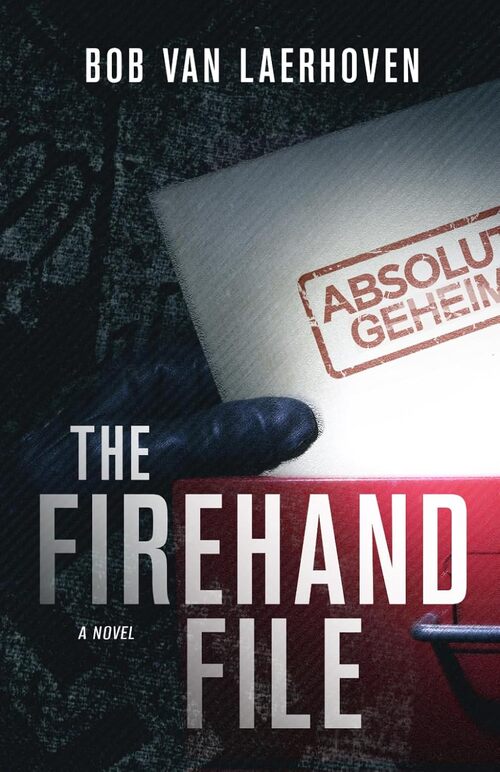 The Firehand File by Bob Van Laerhoven