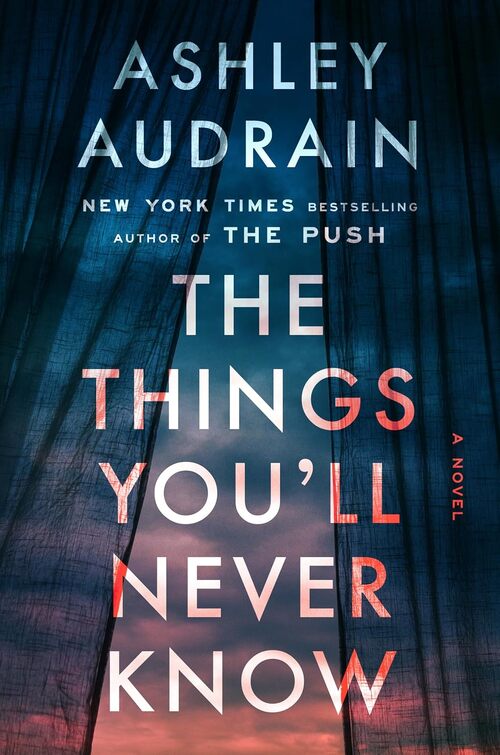 The Things You’ll Never Know by Ashley Audrain