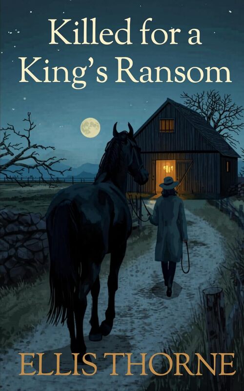 Killed For A King’s Ransom by Ellis Thorne