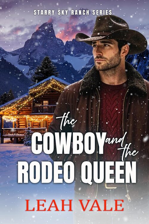 The Cowboy and the Rodeo Queen by Leah Vale