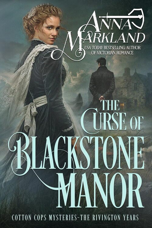 The Curse of Blackstone Manor: The Rivington Years by Anna Markland