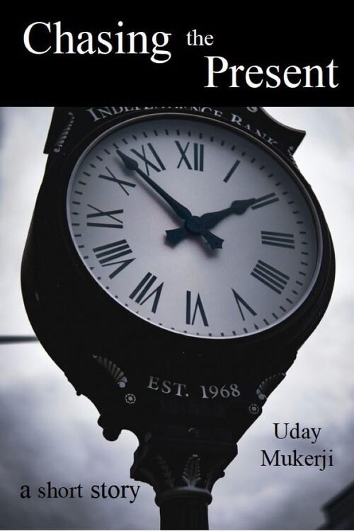 Chasing the Present by Uday Mukerji