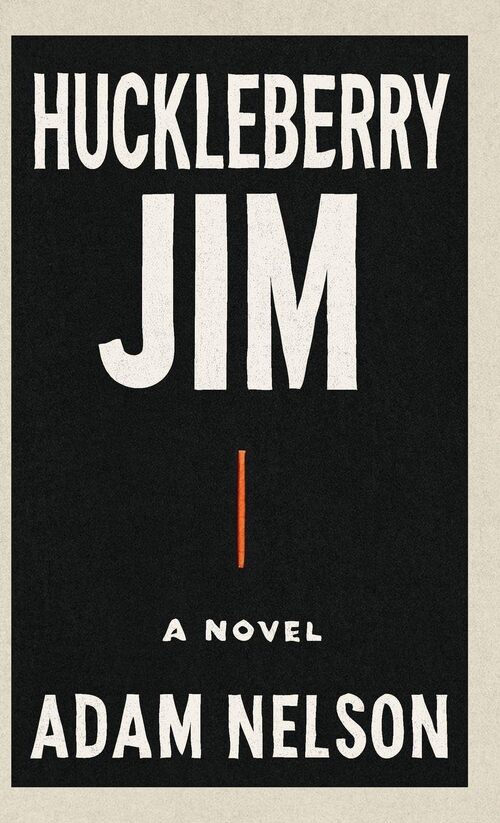 Huckleberry Jim by Adam Nelson