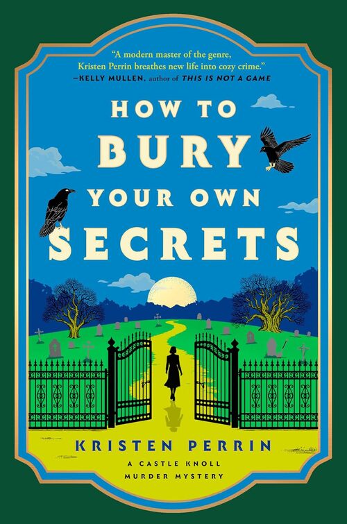 How to Bury Your Own Secrets by Kristen Perrin