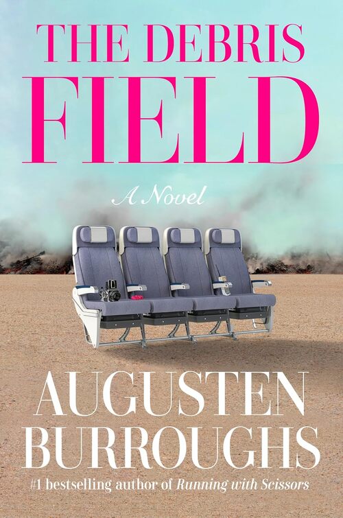 The Debris Field by Augusten Burroughs
