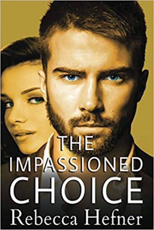 The Impassioned Choice by Rebecca Hefner