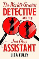 The World's Greatest Detective and Her Just Okay Assistant