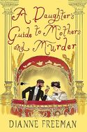 A Daughter's Guide to Mothers and Murder