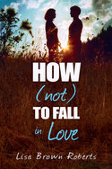 HOW (NOT) TO FALL IN LOVE